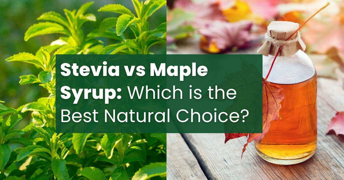 Stevia vs. Maple Syrup: Which is the Best Natural Choice?